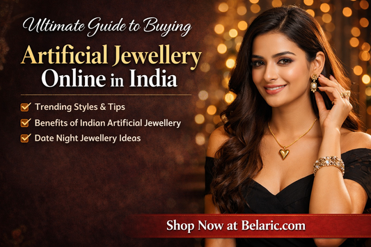 Ultimate Guide to Buying Artificial Jewellery Online in India: Trends, Benefits & Styling Tips - BELARIC jewellery guide